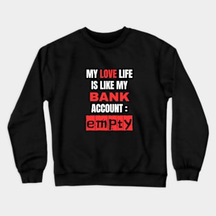 Frustrated Lover: Mixed signals, mixed emotions Crewneck Sweatshirt